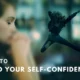 How to Build Your Self Confidence?